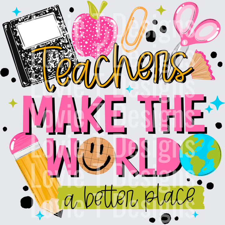 Teachers Make the World a Better Place – DTF Transfer