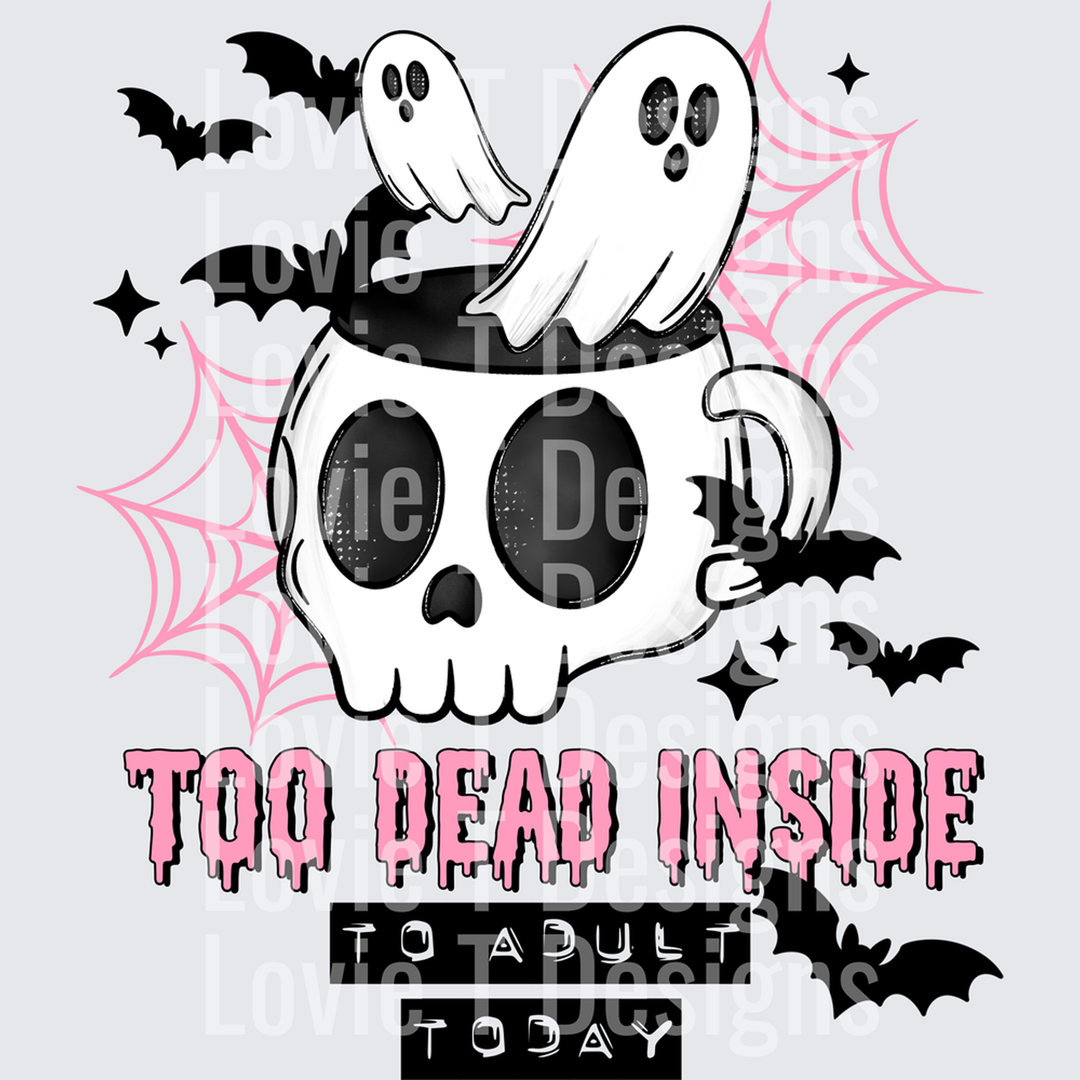 Too Dead Inside Black – DTF Transfer