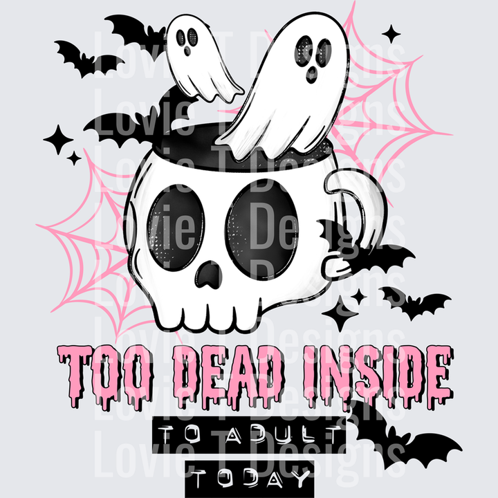 Too Dead Inside Black – DTF Transfer