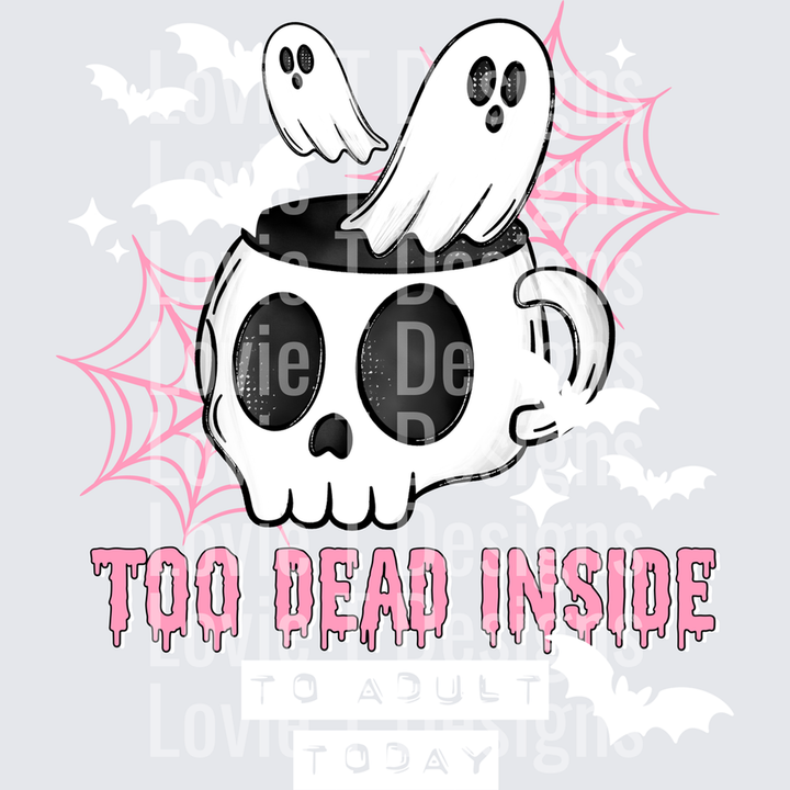 Too Dead Inside White – DTF Transfer