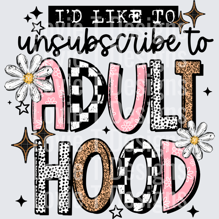 Unsubscribe Adulthood Black – DTF Transfer