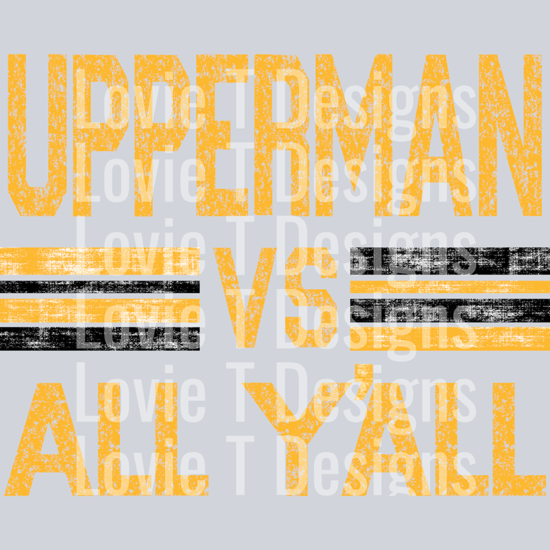 Upperman Vs All Y'all Yellow Gold and Black – DTF Transfer