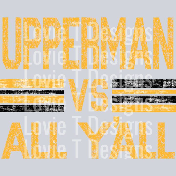 Upperman Vs All Y'all Yellow Gold and Black – DTF Transfer