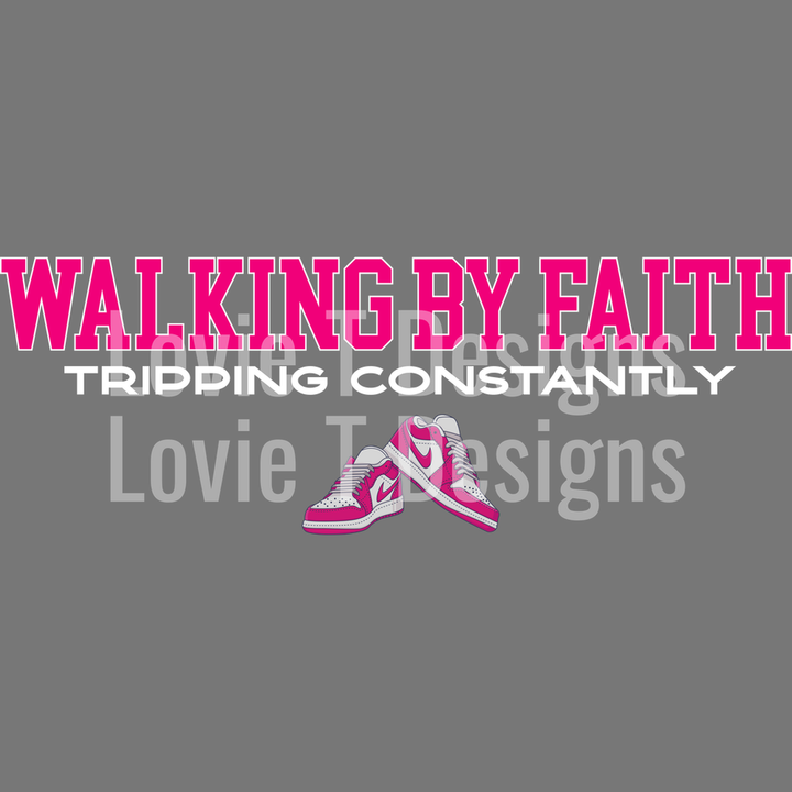 Walking by Faith Tripping Constantly Hot Pink and White Nikes – DTF Transfer