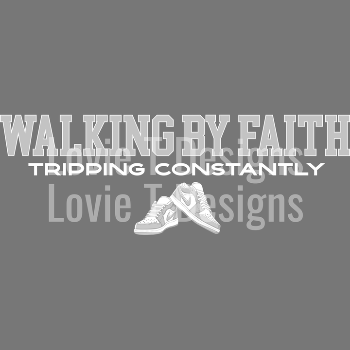 Walking by Faith Tripping Constantly Light Gray and White Nikes – DTF Transfer