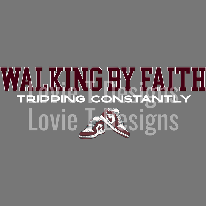 Walking by Faith Tripping Constantly Maroon and White Nikes – DTF Transfer