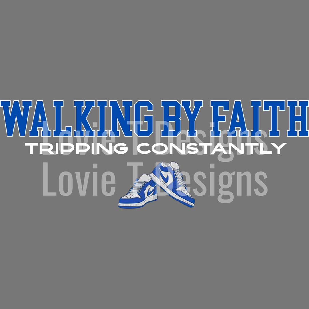 Walking by Faith Tripping Constantly Royal Blue and White Nikes – DTF Transfer