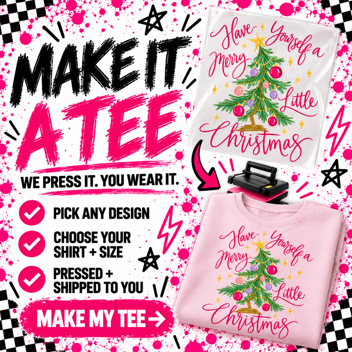 Make It a Tee – pick any design, choose your shirt and size, pressed and shipped to you
