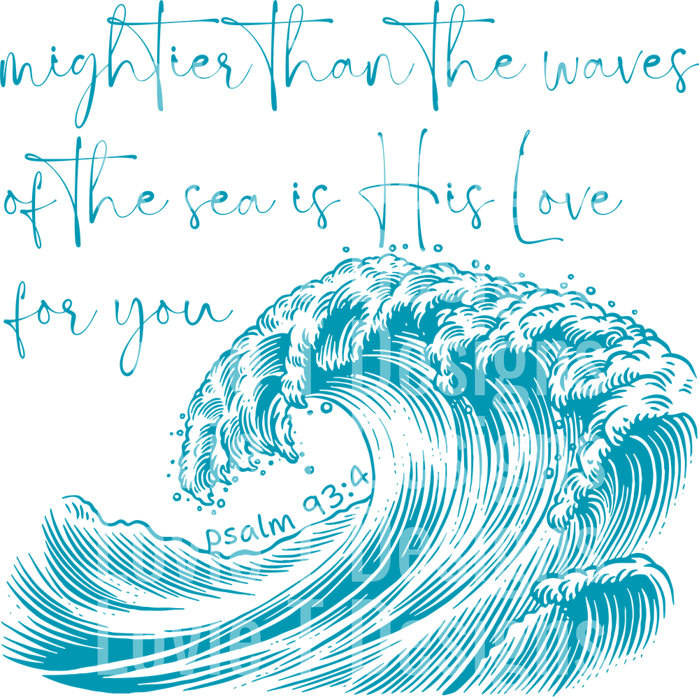 Mightier Than the Waves DTF transfer design