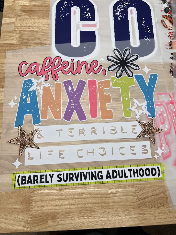 Pick Your Print – Caffeine, Anxiety & Terrible Life Choices – Oversized DTF transfer