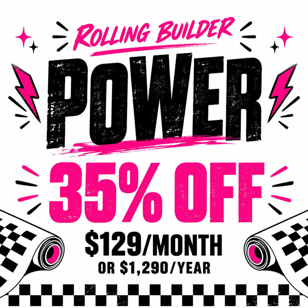 Rolling Builder Power membership – 35% off, $129 monthly or $1,290 yearly