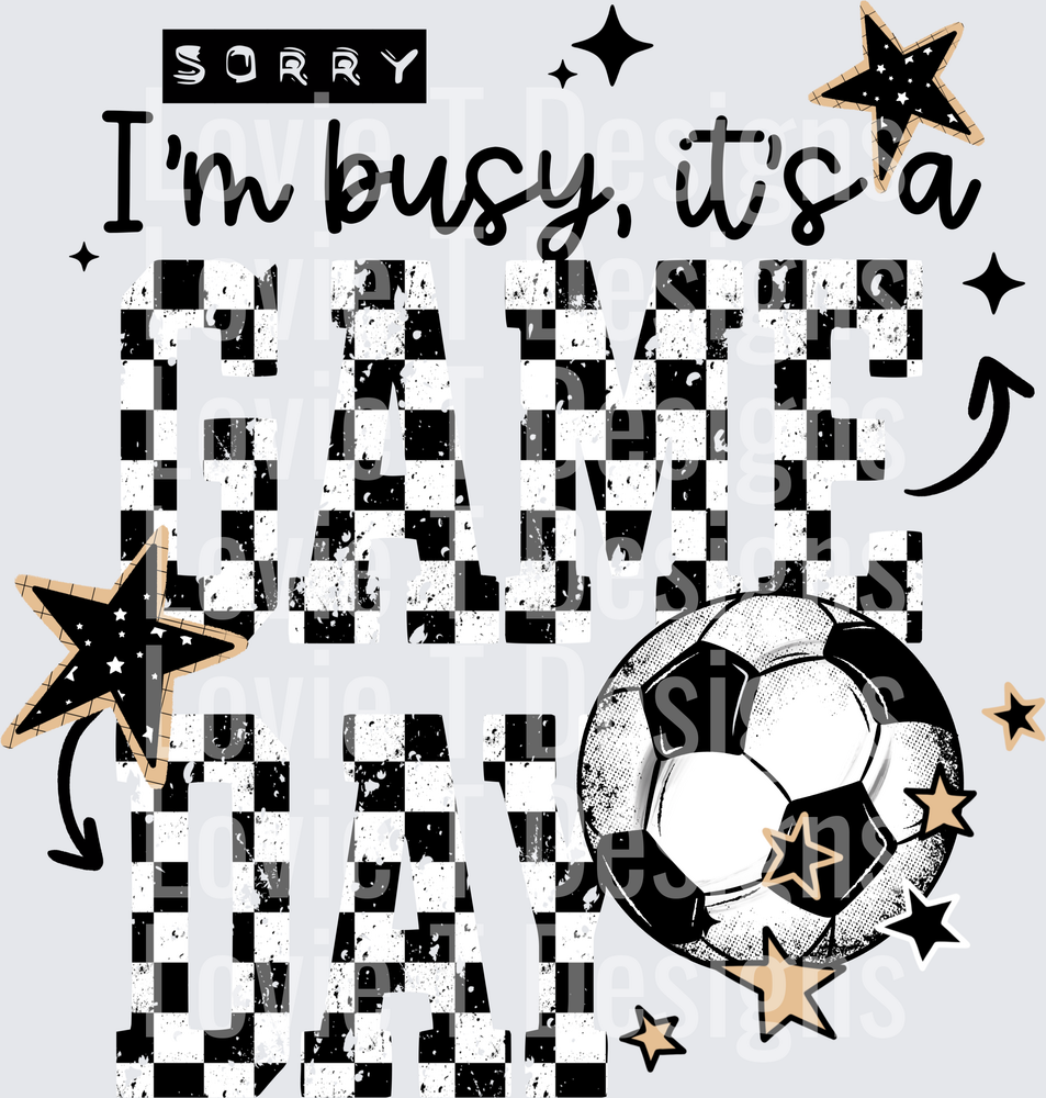 Sorry Busy Game Day (Soccer) DTF Transfer design