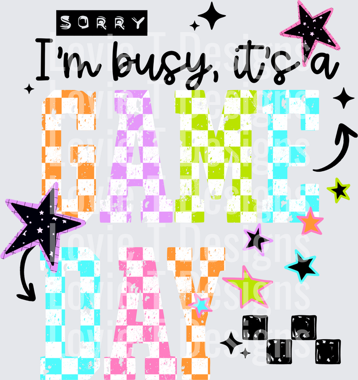 Sorry Busy Game Day (Universal) DTF Transfer design