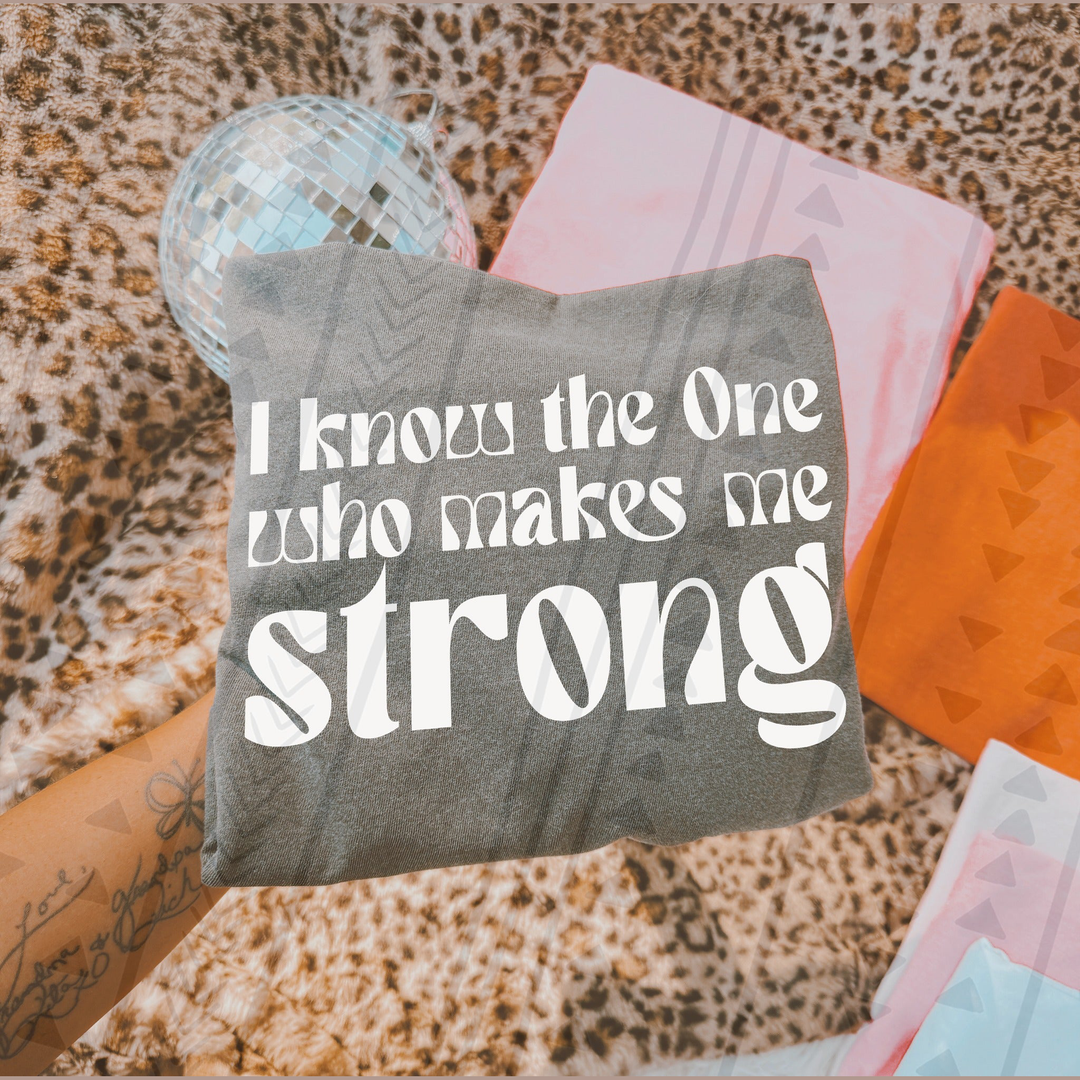 The One Who Makes Me Strong White – DTF Transfer
