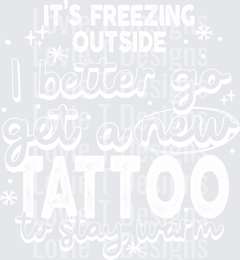 New Tattoo to Stay Warm (White) DTF transfer design