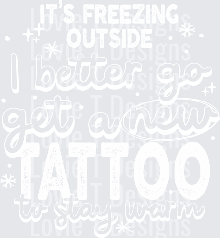 New Tattoo to Stay Warm (White) DTF transfer design