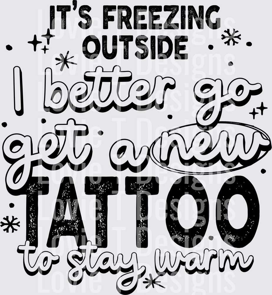 New Tattoo to Stay Warm (Black) DTF transfer design