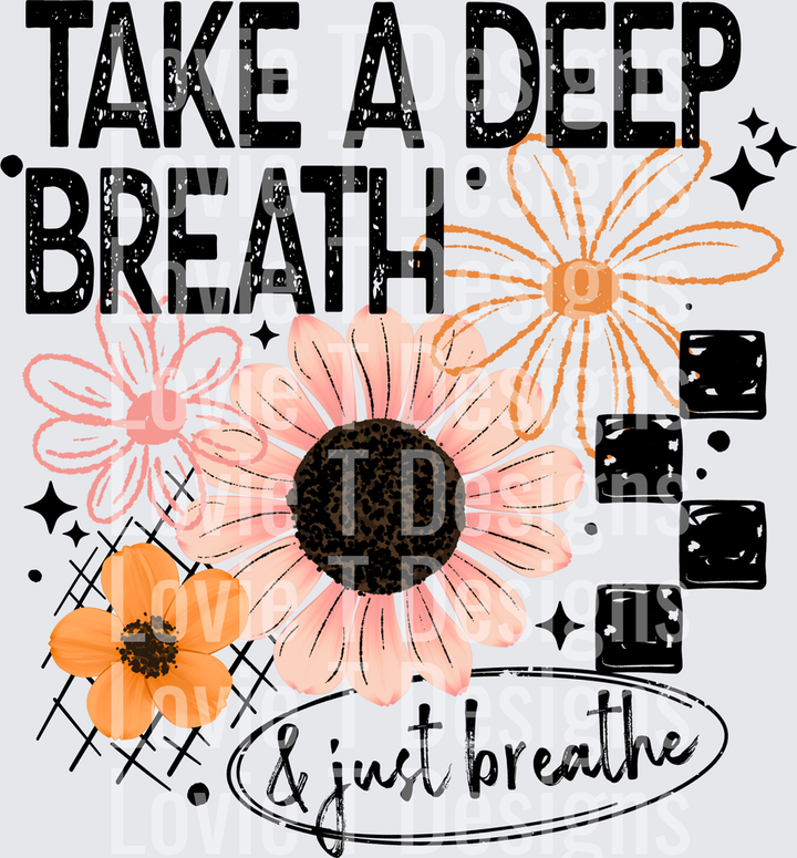 Take a Deep Breath & Just Breathe (Black) DTF transfer design
