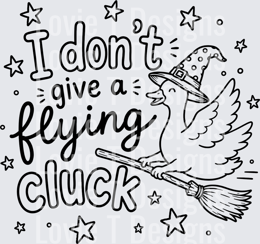 I DONT GIVE A FLYING CLUCK BLACK