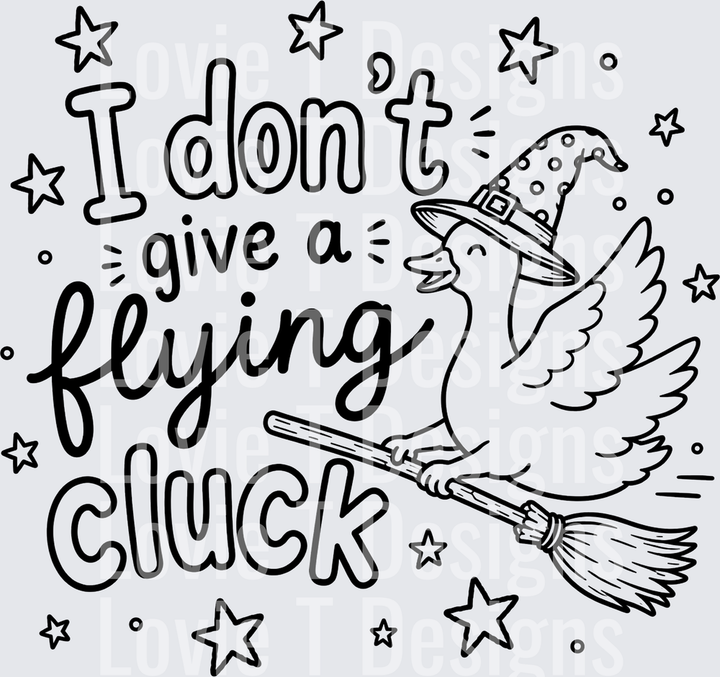 I DON’T GIVE A FLYING CLUCK BLACK humor DTF transfer design
