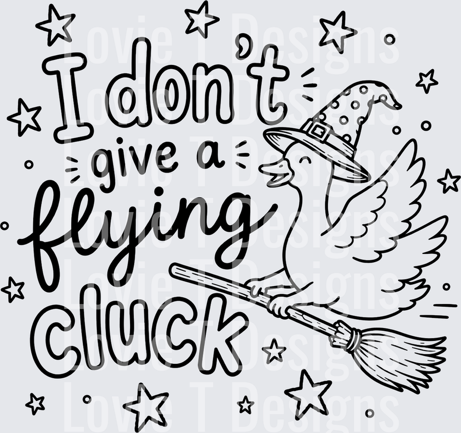 I DONT GIVE A FLYING CLUCK BLACK