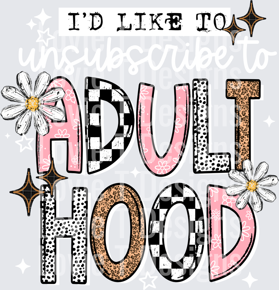 UNSUBSCRIBE ADULTHOOD WHITE Everyday DTF transfer design