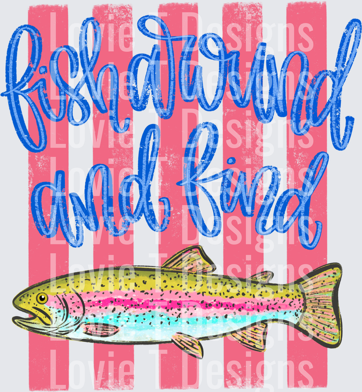 FISH AROUND AND FIND OUT TROUT