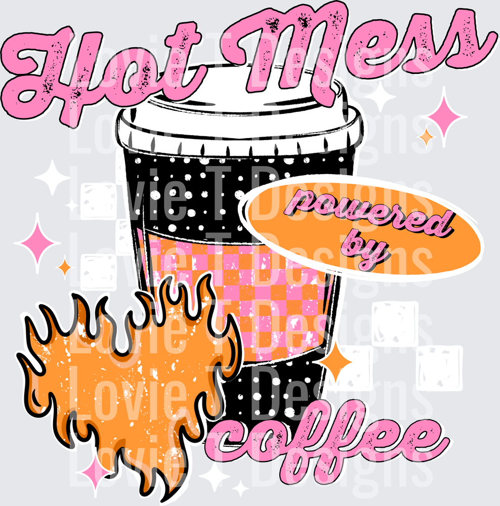 Hot Mess Powered by Coffee (White) DTF transfer design