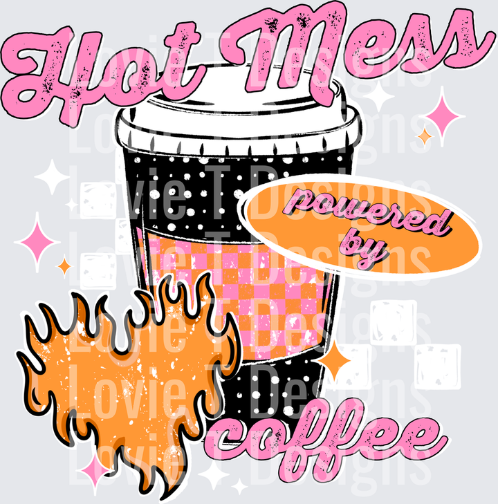 Hot Mess Powered by Coffee (White) DTF transfer design