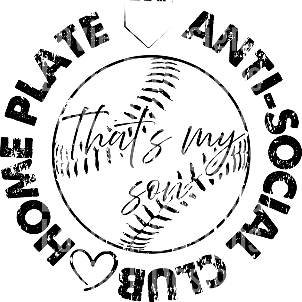 HOME PLATE ANTI-SOCIAL CLUB THATS MY SON