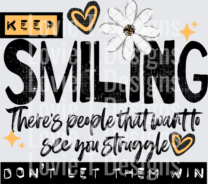 Keep Smiling Don't Let Them Win (Black) DTF transfer design