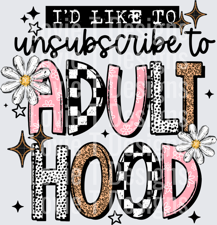 UNSUBSCRIBE ADULTHOOD BLACK Everyday DTF transfer design