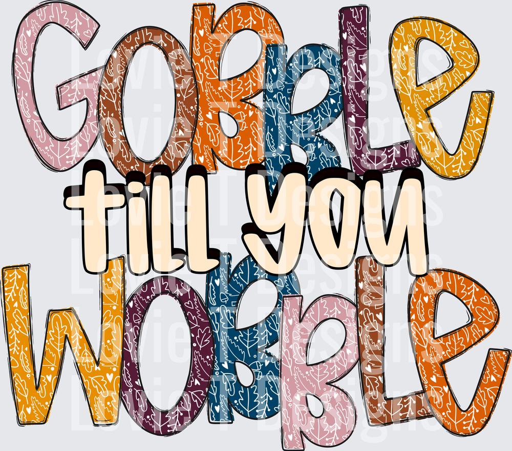 Gobble Till You Wobble 2 Thanksgiving DTF transfer design