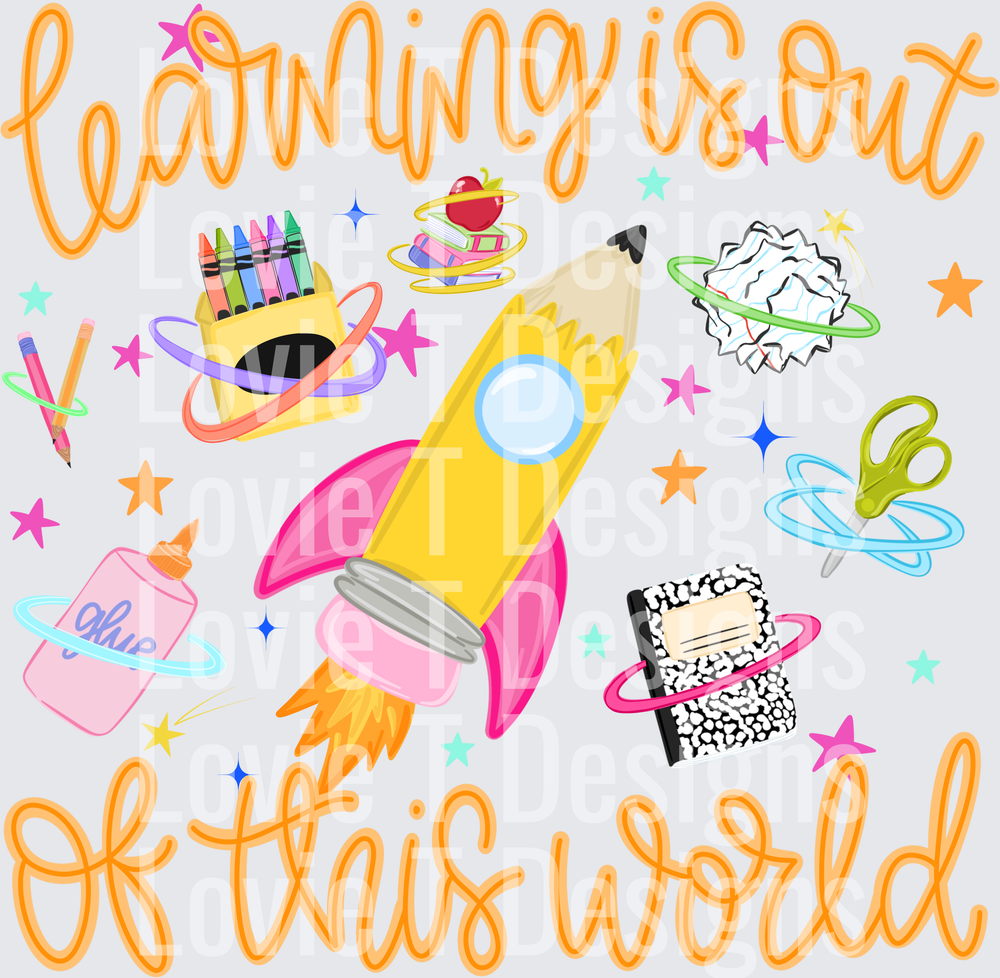 LEARNING IS OUT OF THIS WORLD Teacher DTF transfer design