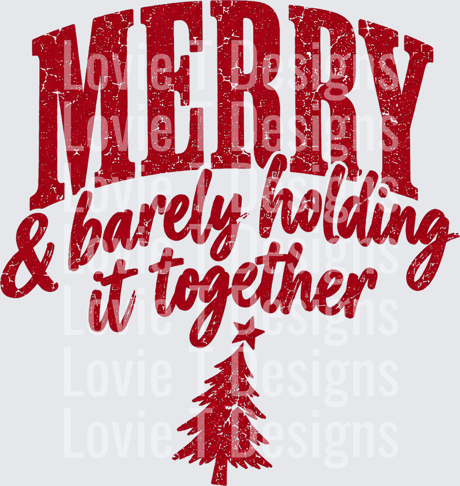 Merry and Barely Holding It Together DTF transfer design