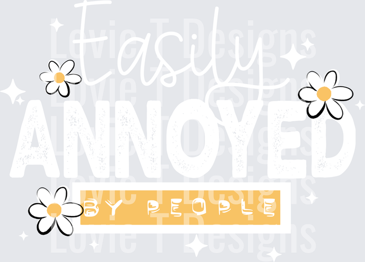 EASILY ANNOYED WHITE Everyday DTF transfer design