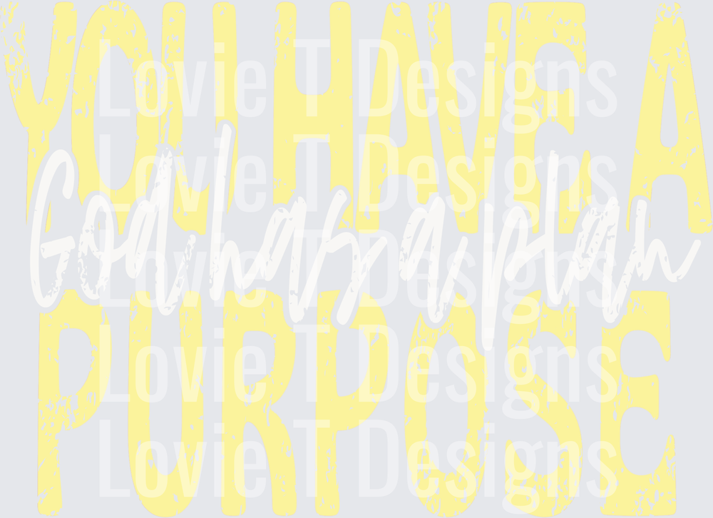 GOD HAS A PLAN YOU HAVE A PURPOSE PALE YELLOW DISTRESSED