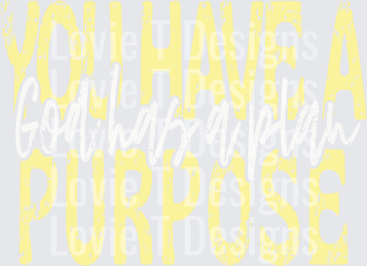 GOD HAS A PLAN YOU HAVE A PURPOSE PALE YELLOW DISTRESSED