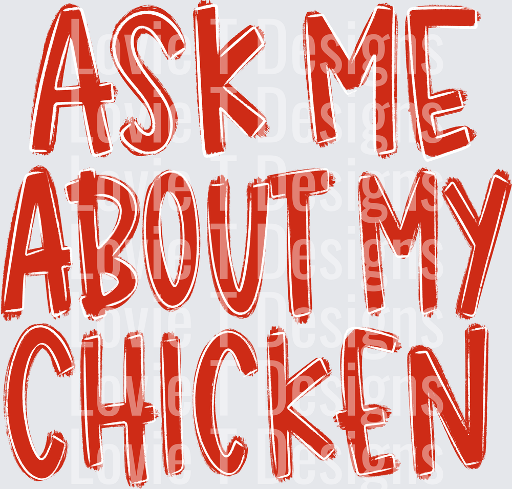 ASK ME ABOUTMY CHICKEN RED