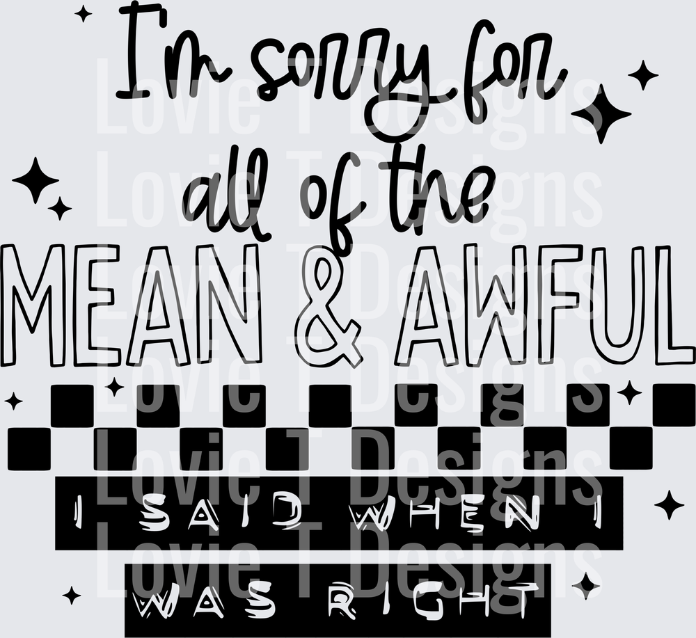 Mean and Awful Things Black everyday DTF transfer design