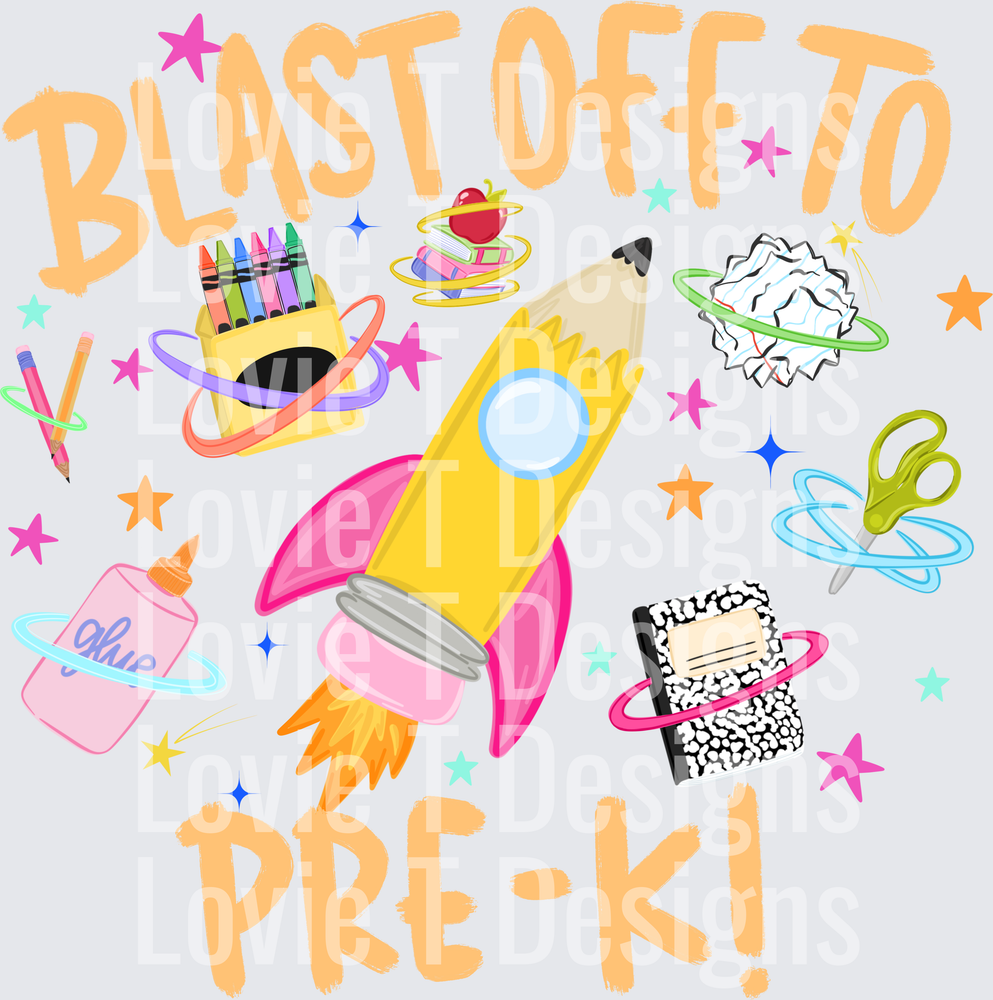 BLAST OFF TO PRE-K PENCIL ROCKET SCHOOL SUPPLIES SPACE Back to School DTF transfer design
