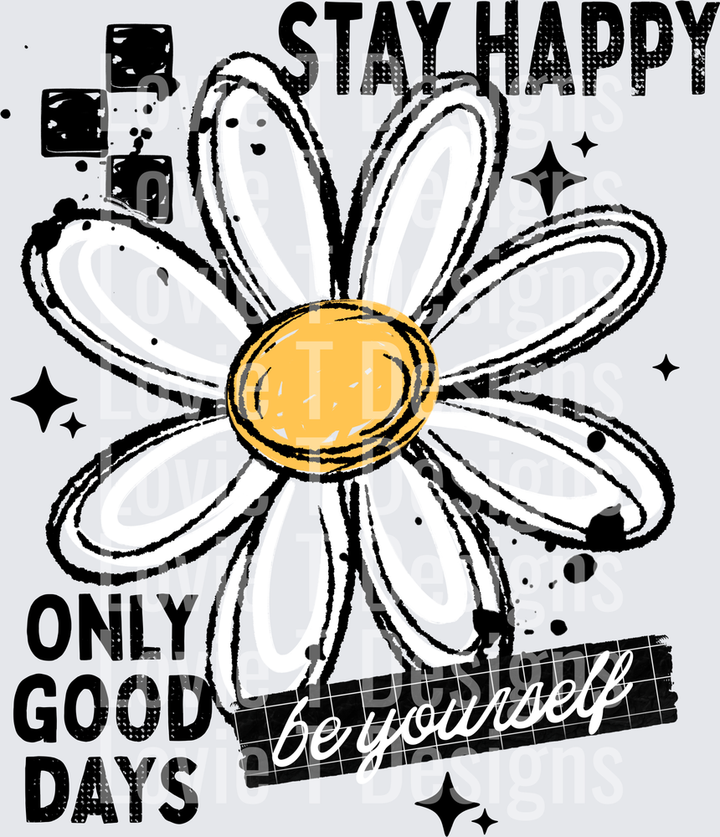 Stay Happy Only Good Days Daisy (Black) DTF transfer design