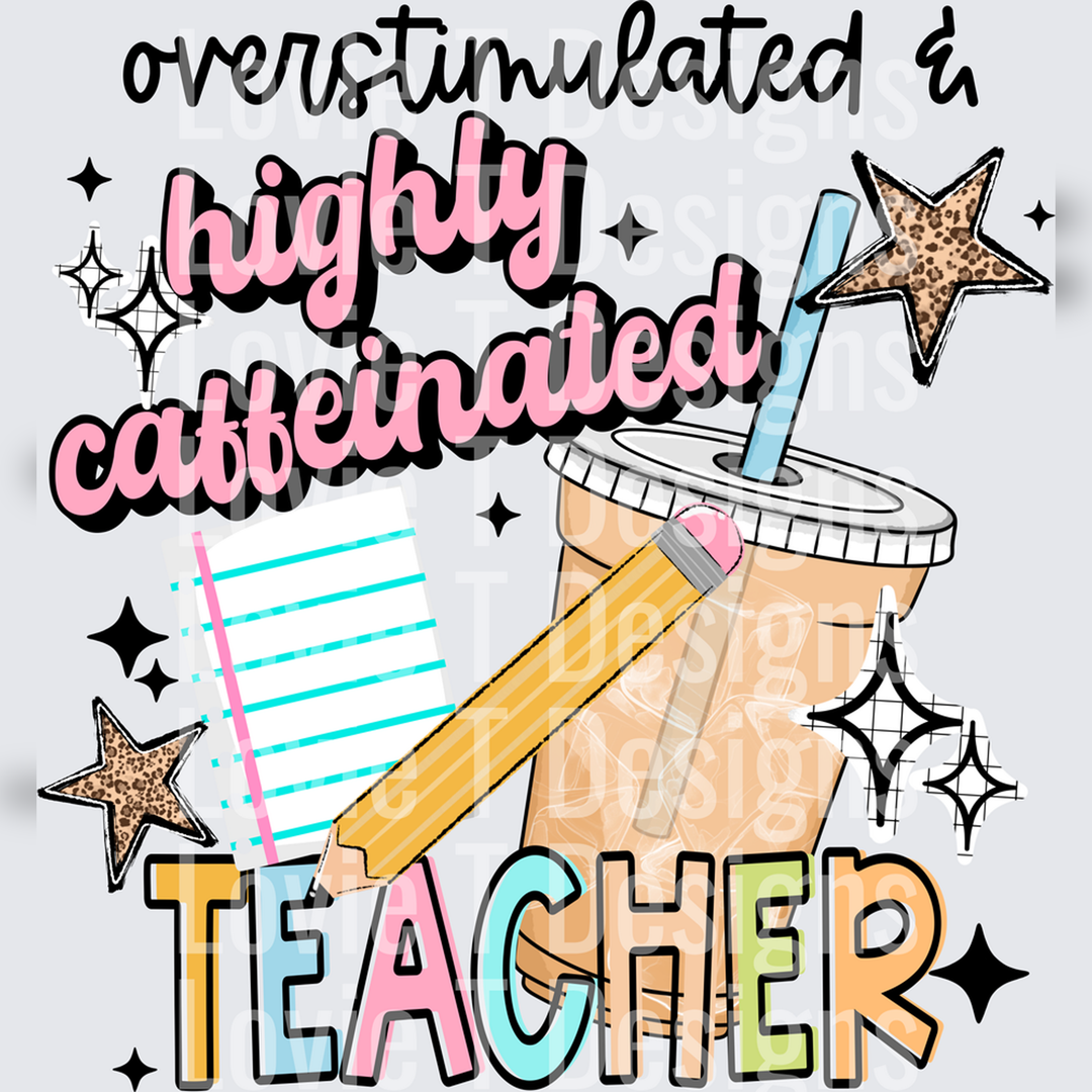 Highly Caffeinated Teacher – DTF Transfer – product image