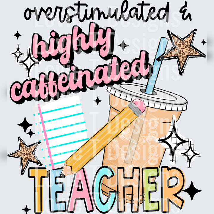 Highly Caffeinated Teacher – DTF Transfer – product image