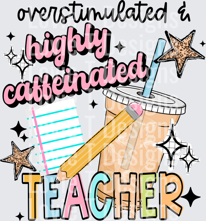 Highly Caffeinated Teacher back to school DTF transfer design