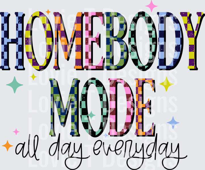 Homebody Mode Black everyday DTF transfer design