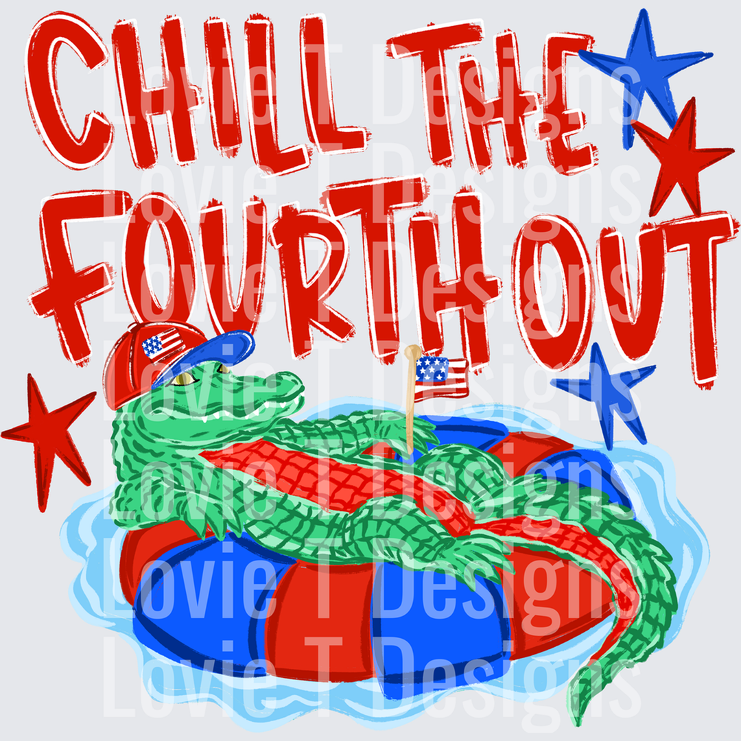 Chill the Fourth Out – DTF Transfer – product image