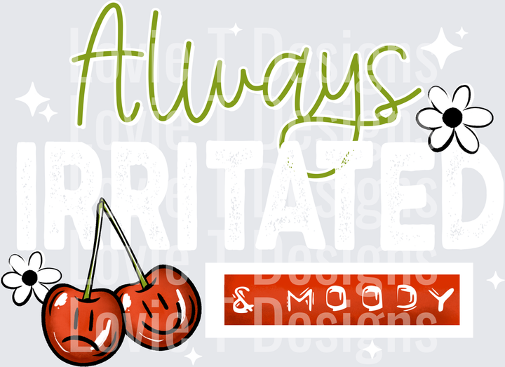 ALWAYS IRRITATED WHITE Everyday DTF transfer design