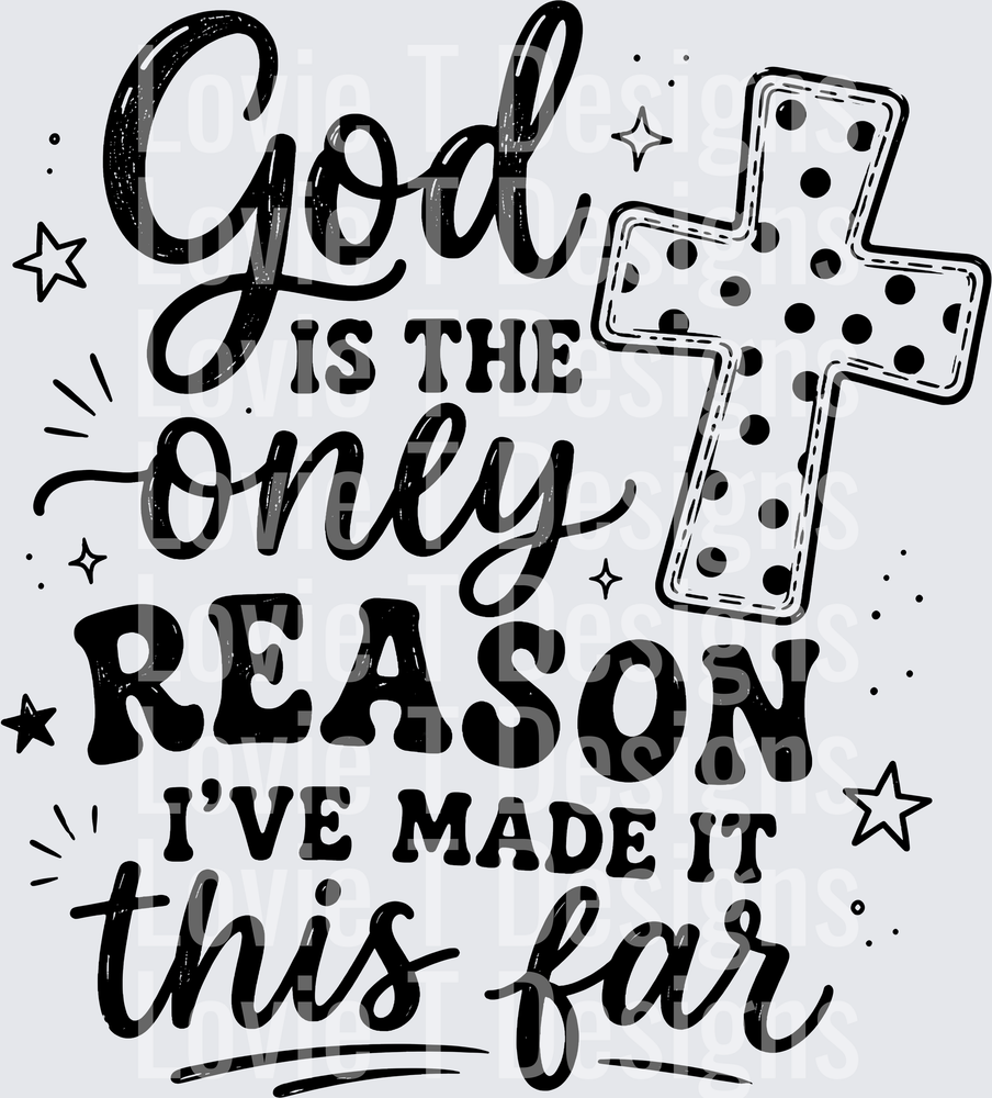 GOD IS THE ONLY REASON