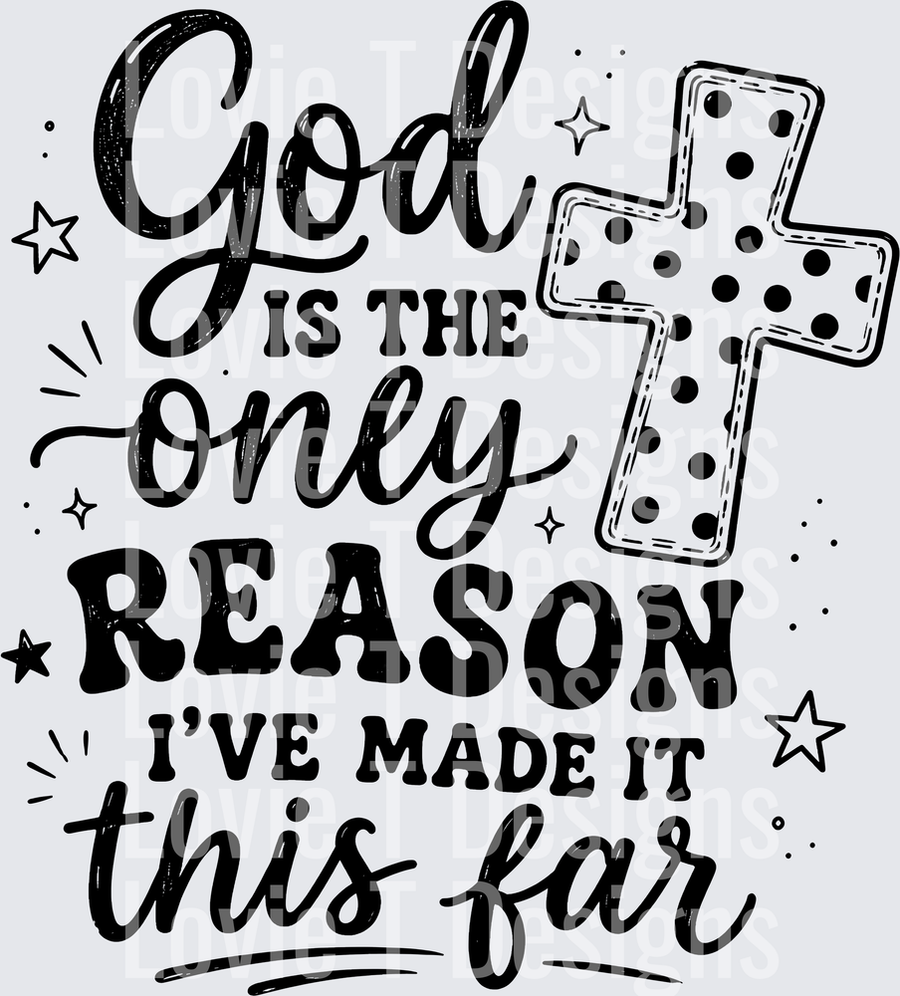 GOD IS THE ONLY REASON